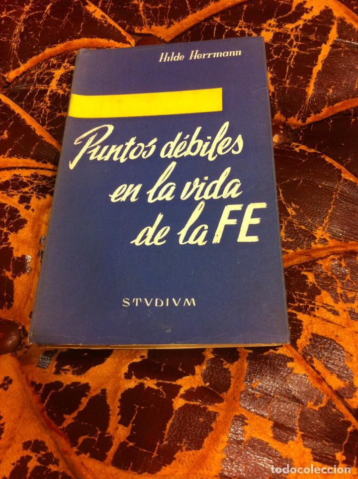 Libros de segunda mano: HILDE HERRMANN. PUNTOS D&Eacute;BILES EN LA VIDA DE LA FE. ED. STUDIUM, 1964 - Foto 1