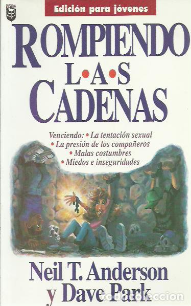 Livres d'occasion: Neil T. Anderson y Dave Park-Rompiendo las Cadenas.Edicion para Jovenes.1994.
