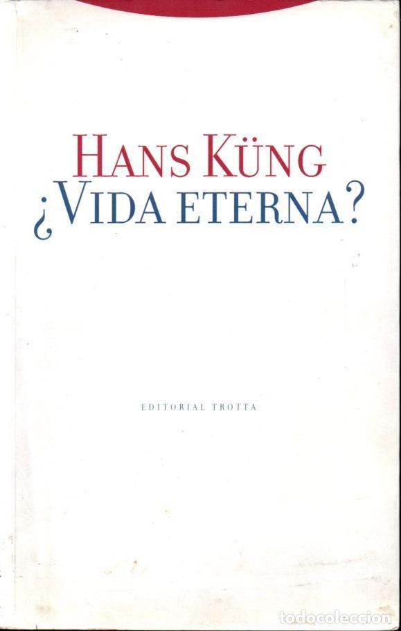 Libros de segunda mano: HANS KUNG : &iquest;VIDA ETERNA? (TROTTA, 2000) - Foto 1