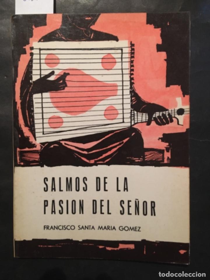 Libros de segunda mano: SALMOS DE LA PASION DEL SE&Ntilde;OR, FRANCISCO SANTA MARIA GOMEZ