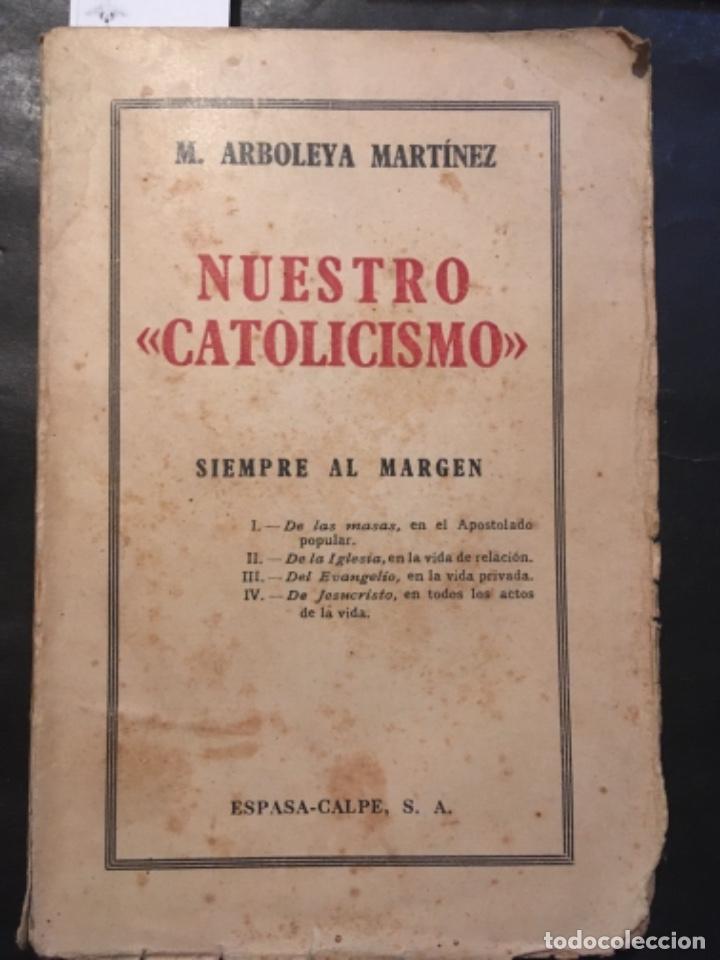 Libros de segunda mano: NUESTRO CATOLICISMO, M ARBOLEYA MARTINEZ