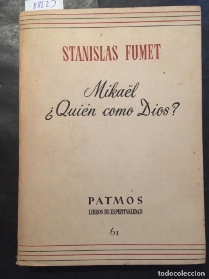 Second hand books: MIKAEL &iquest; QUIEN COMO DIOS ?, STANISLAS FUMET