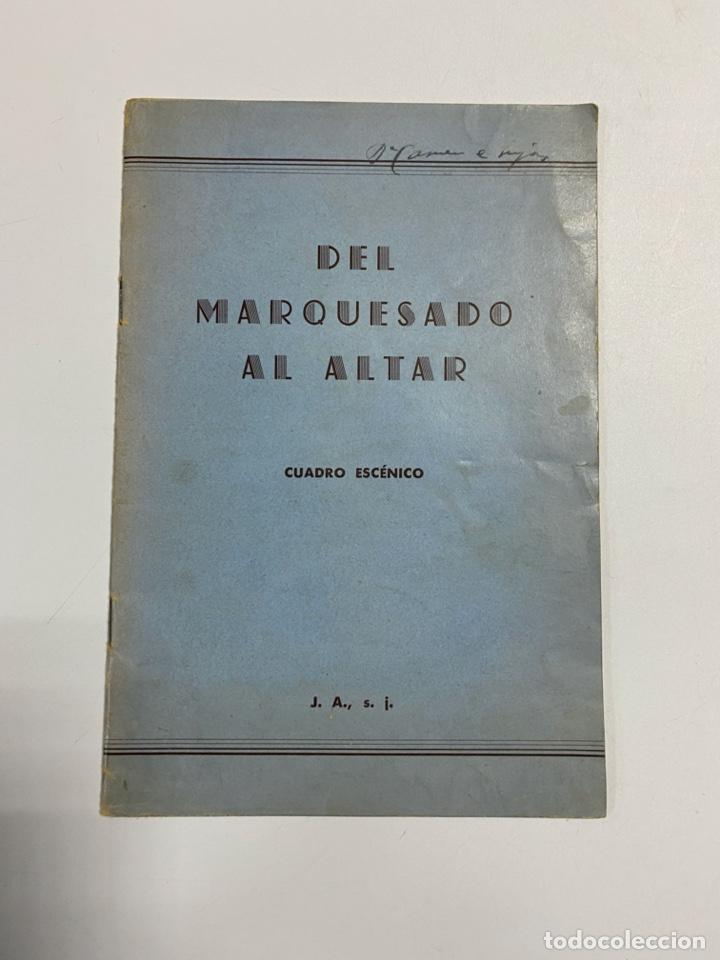 Libri di seconda mano: DEL MARQUESADO AL ALTAR. CUADRO ESCENICO. J.A. SANTIAGO, 1940. PAGS: 30