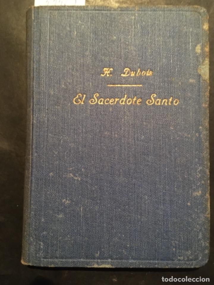 Libros de segunda mano: EL SACERDOTE SANTO, CONSEJOS CONSEGUIR SANTIDAD SACERDOTAL, ABATE H DUBOIS