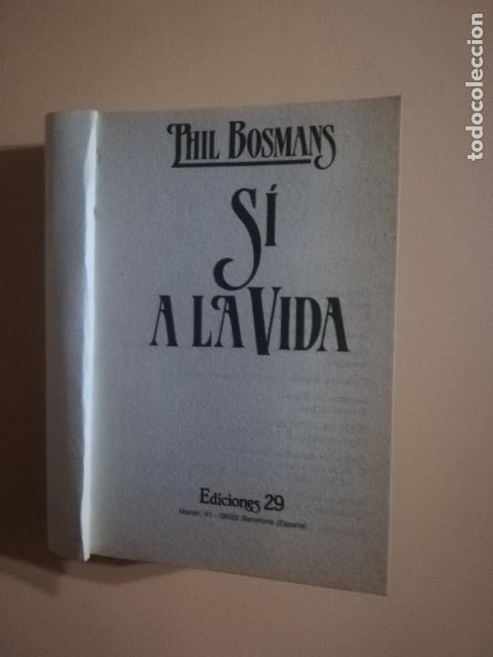 Libros de segunda mano: SI A LA VIDA. PHIL BOSMANS. EDICIONES 29. 1990. - Foto 2