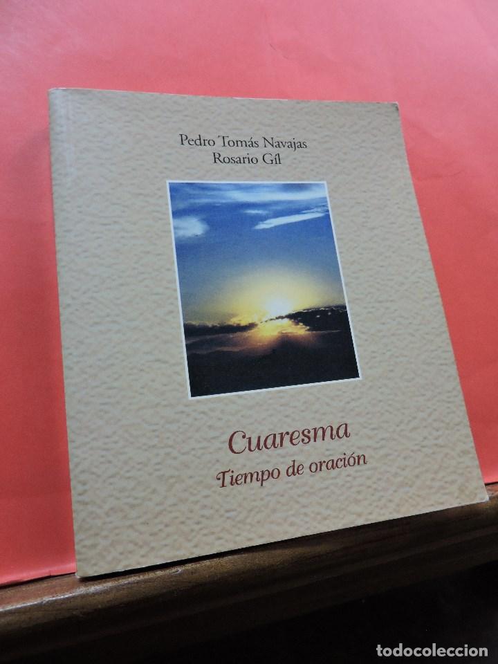 Libri di seconda mano: Cuaresma tiempo de oraci&oacute;n. NAVAJAS, Pedro Tom&aacute;s & G&Iacute;L, Rosario.