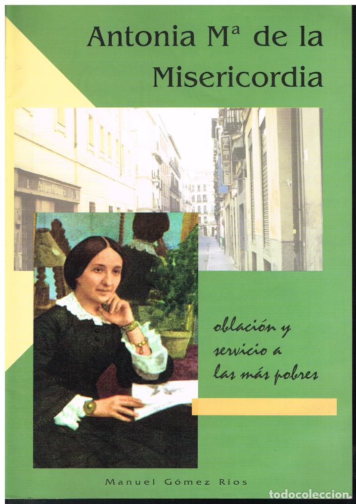 Gebrauchte B&uuml;cher: ANTONIA M&ordf; DE LA MISERICORDIA. OBLACION Y SERVICIO A LOS M&Aacute;S POBRES - MANUEL GOMEZ RIOS - 1997