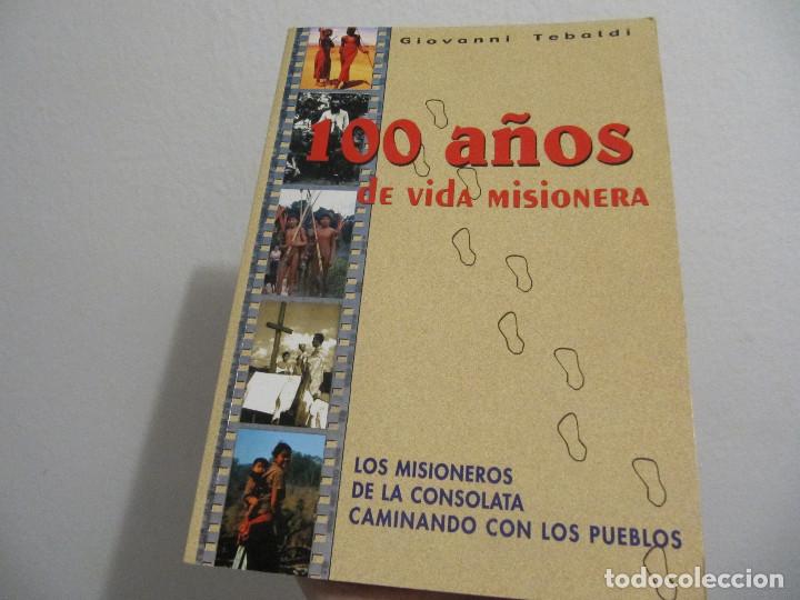 Libros de segunda mano: 100 A&Ntilde;OS DE VIDA MISIONERA - GIOVANNI TEVALDI - MISIONEROS DE LA CONSOLATA