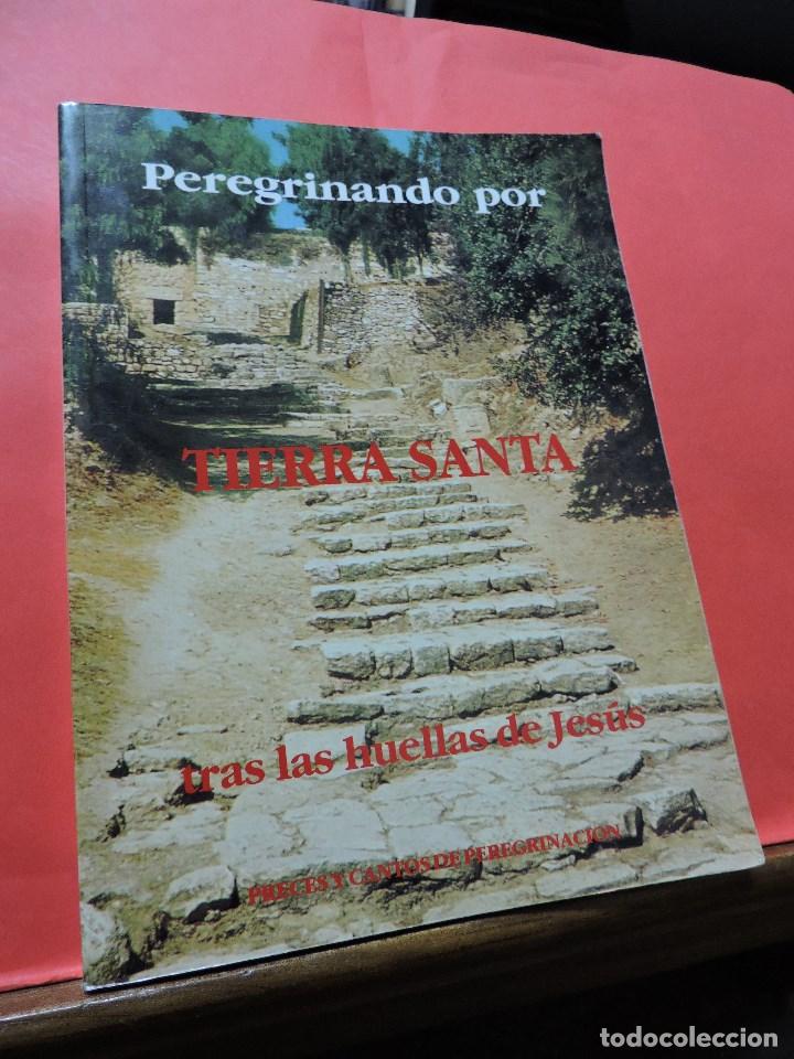 Libros de segunda mano: Peregrinando por Tierra Santa tras las huellas de Jes&uacute;s. Preces y cantos de peregrinaci&oacute;n. 2&ordf; Ed.