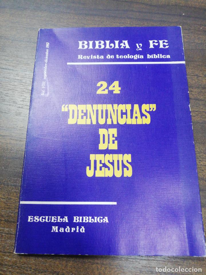 Libri di seconda mano: 24 DENUNCIAS DE JESUS. BIBLIA Y FE. ESCUELA BIBLICA MADRID. SEPTIEMBRE- DICIEMBRE. VOL. VIII. 1982.