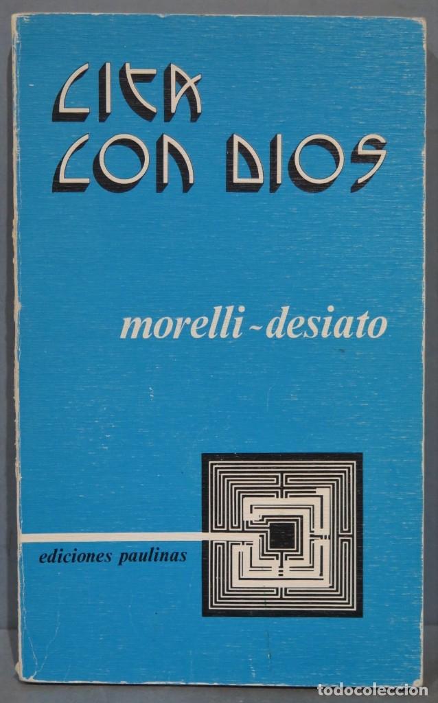 Libros de segunda mano: CITA CON DIOS. MORELLI-DESIATO - Foto 1