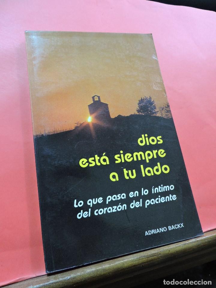 Gebrauchte B&uuml;cher: Dios est&aacute; siempre a tu lado. Lo que pasa en lo &iacute;ntimo del coraz&oacute;n del paciente. BACKX, Adriano.
