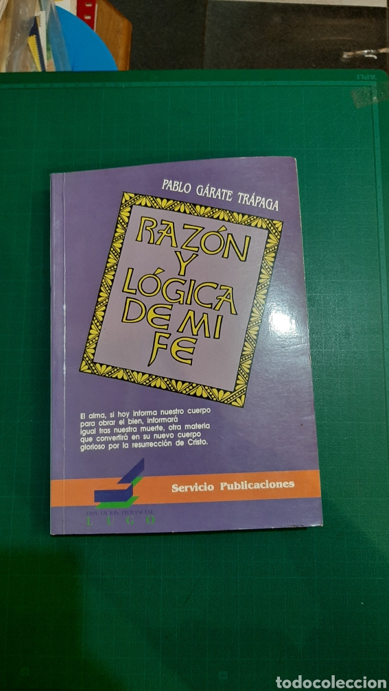 Second hand books: RAZ&Oacute;N Y L&Oacute;GICA DE MI FE PABLO GARATE TRAPAGA DIPUTACI&Oacute;N LUGO PUBLICACIONES