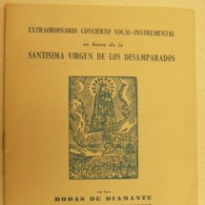 Libros de segunda mano: CONCIERTO VOCAL-INSTRUMENTAL EN HONOR DE LA VIRGEN DE LOS DESAMPARADOS. 1960. Lote 235132300