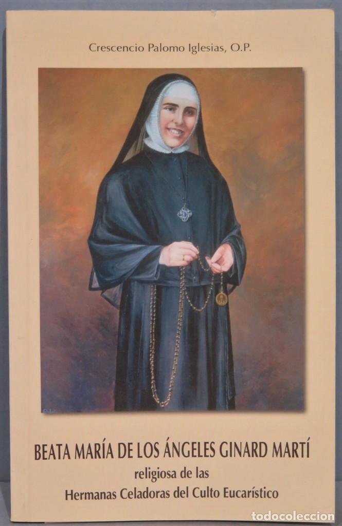 Libri di seconda mano: BEATA MAR&Iacute;A DE LOS &Aacute;NGELES GINARD MART&Iacute;, RELIGIOSA DE LAS HERMANAS CELADORAS DEL CULTO EUCAR&Iacute;STICO