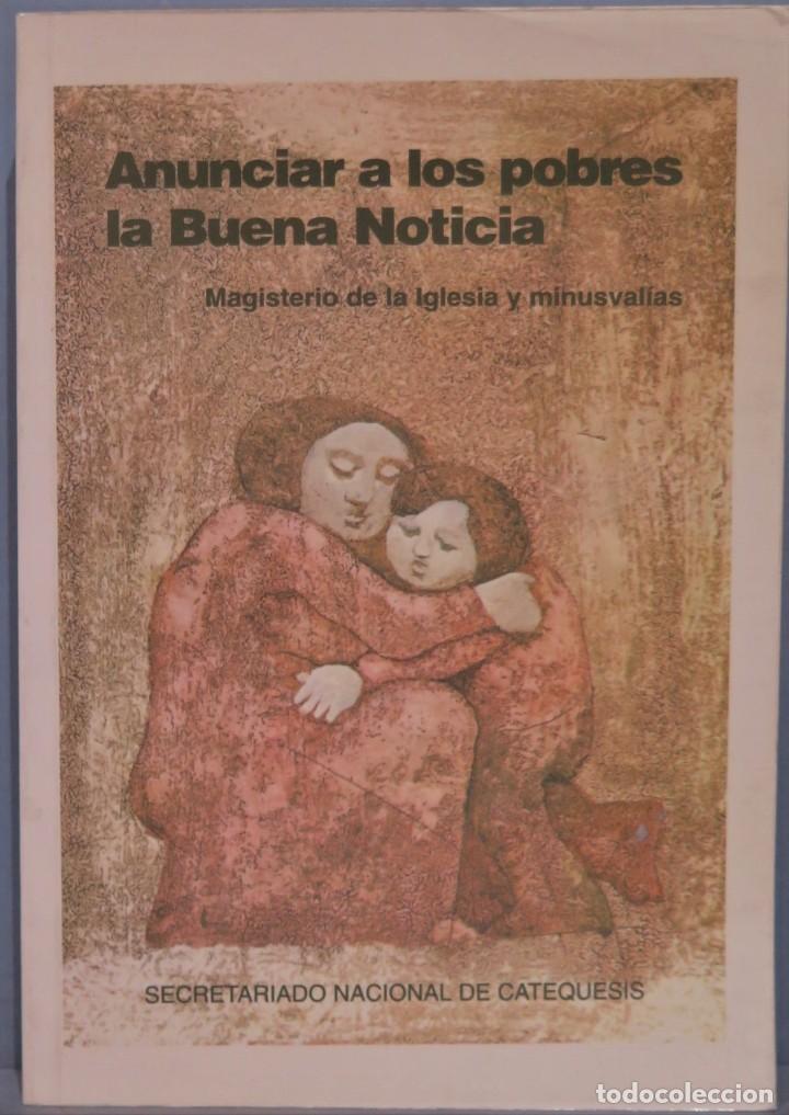 Second hand books: ANUNCIAR A LOS POBRES LA BUENA NOTICIA. Magisterio de la Iglesia y minusval&iacute;as
