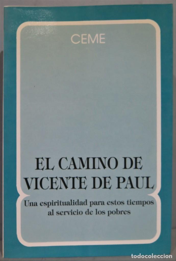 Second hand books: EL CAMINO DE VICENTE DE PAUL. UNA ESPIRITUALIDAD PARA ESTOS TIEMPOS AL SERVICIO DE LOS POBRES