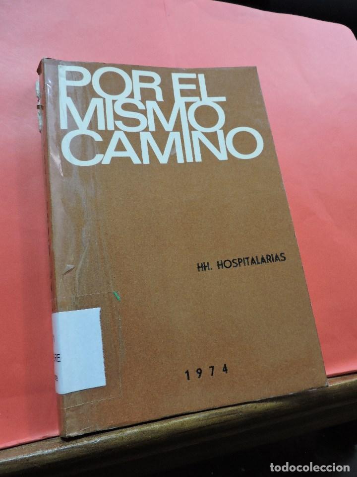 Libri di seconda mano: Por el mismo camino. Hermanas Hospitalarias. 1974