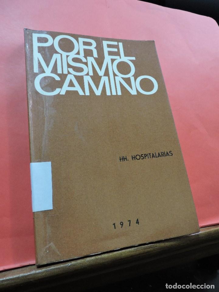 Libri di seconda mano: Por el mismo camino. Hermanas Hospitalarias. 1974