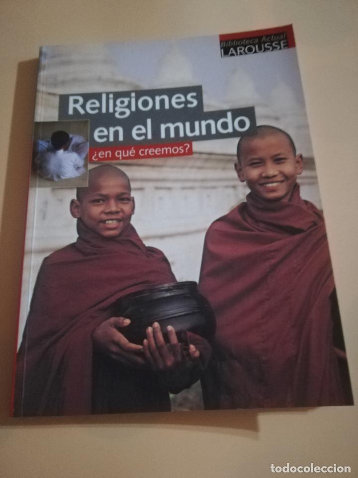 Libri di seconda mano: RELIGIONES EN EL MUNDO. &iquest; EN QUE CREEMOS?. BIBLIOTECA ACTUAL LAROUSSE. 2004.