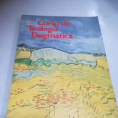 Libros de segunda mano: CURSO DE TEOLOGÍA DOGMÁTICA. PABLO ARCE / RICARDO SADA. 1989. EDICIONES PALABRA. MADRID. RUSTICA