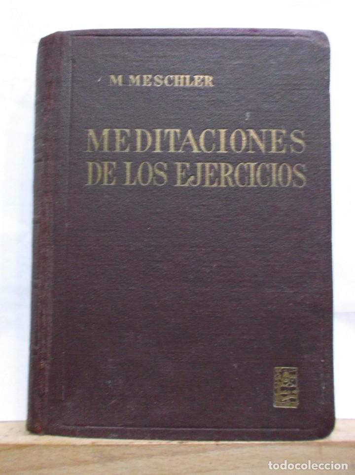Libros de segunda mano: MEDITACIONES DE LOS EJERCICIOS - M.MESHLER - 1940. - Foto 1