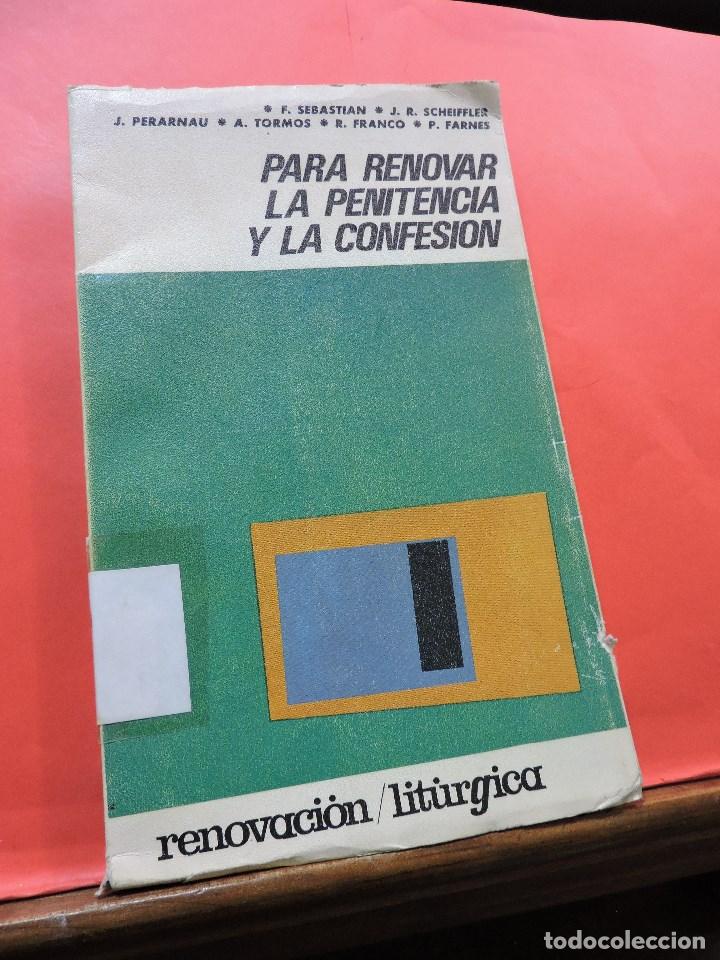 Libri di seconda mano: Para renovar la penitencia y la confesi&oacute;n. SEBASTI&Aacute;N, F; SCHEIFFLER, J.R; PERARNAU, J; TORMOS, A.