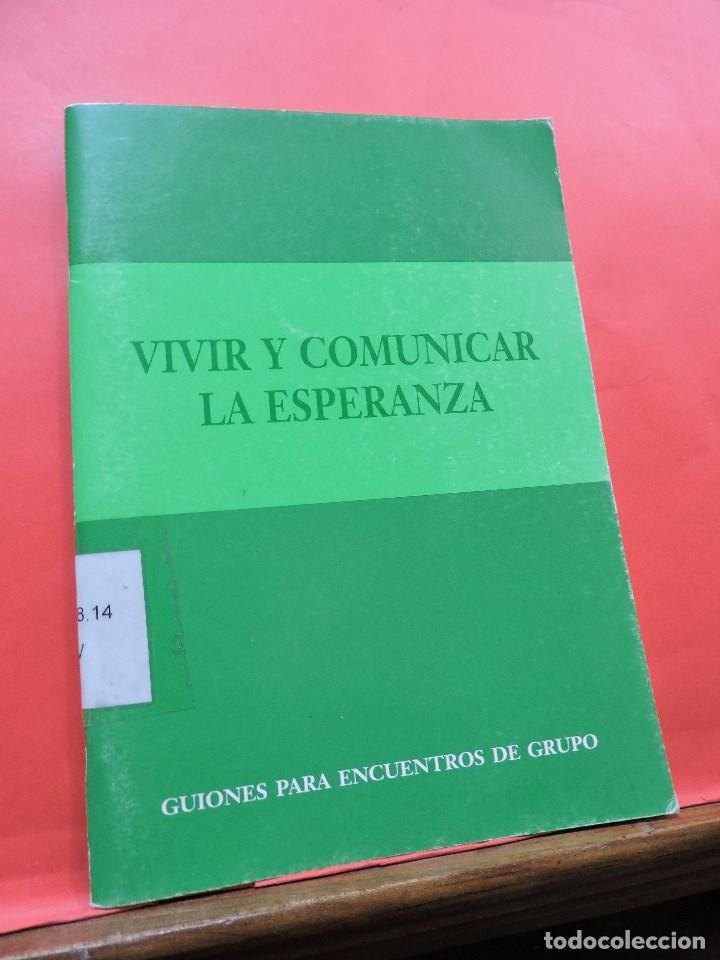 Libri di seconda mano: Vivir y comunicar la esperanza. Guiones para encuentros de Grupo. 1996