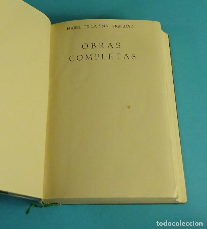 Libros de segunda mano: ISABEL DE LA SMA. TRINIDAD (1880-1906) OBRAS COMPLETAS. TRAD. INTROD. Y NOTAS DEL P. ISIDORO DE SAN - Foto 4 - 238913155