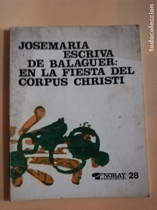 Libri di seconda mano: JOSEMARIA ESCRIVA DE BALAGUER : EN LA FIESTA DEL CORPUS CHRISTI. COLECCION NORAY. 1972. PAG. 45.