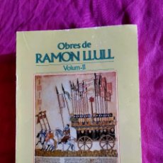 Libros de segunda mano: OBRES DE RAMON LLUL - VOLUM II - 1987. Lote 240551305