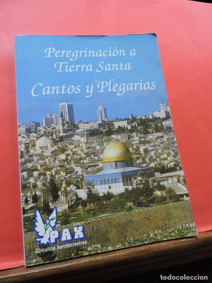 Libros de segunda mano: Peregrinaci&oacute;n a Tierra Santa Cantos y Plegarias. Inter Pax Circuitos Aeroterrestres