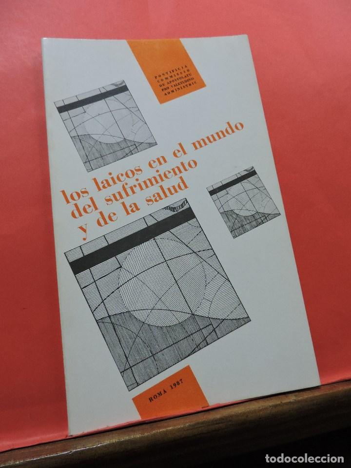 Libros de segunda mano: Los laicos en el mundo del sufrimiento y de la salud Pontificia Comisi&oacute;n para la Pastoral. Roma 1987