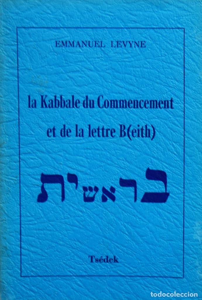 Libri di seconda mano: LA KABBALE DU COMMENCEMENT ET DE LA LETTRE B(eith) - Emmanuel LEVYNE
