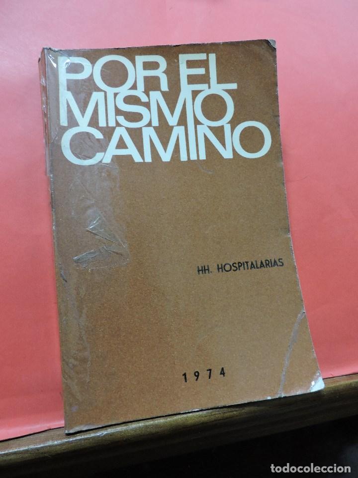 Libros de segunda mano: Por el mismo camino. HH. HOSPITALARIAS. 1974