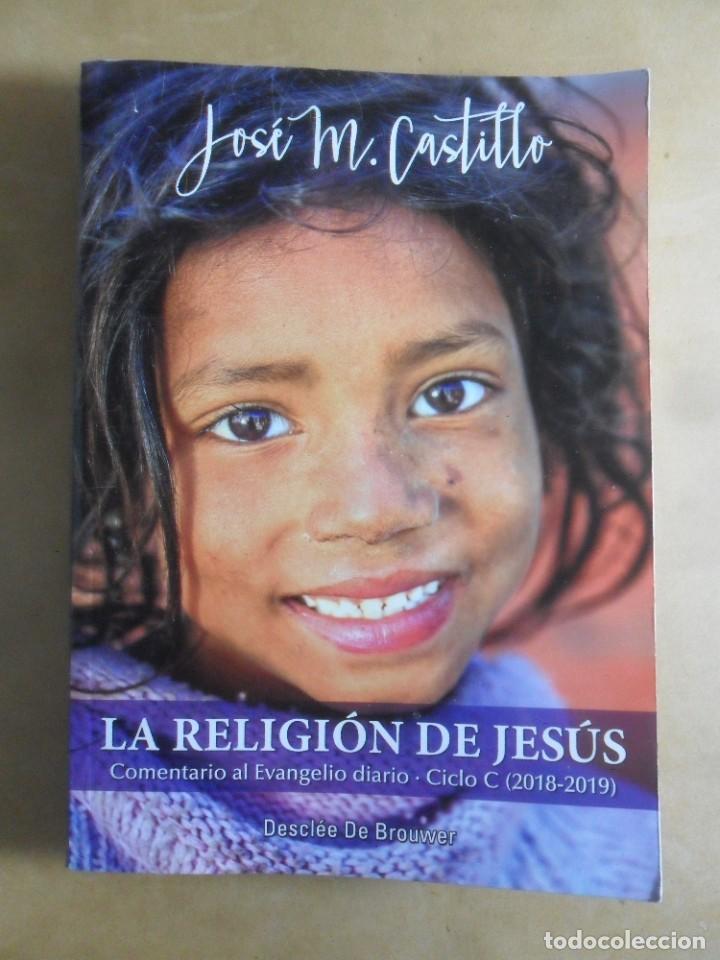 Livres d'occasion: LA RELIGION DE JESUS, COMENTARIO AL EVANGELIO DIARIO, CICLO C (2018-2019)