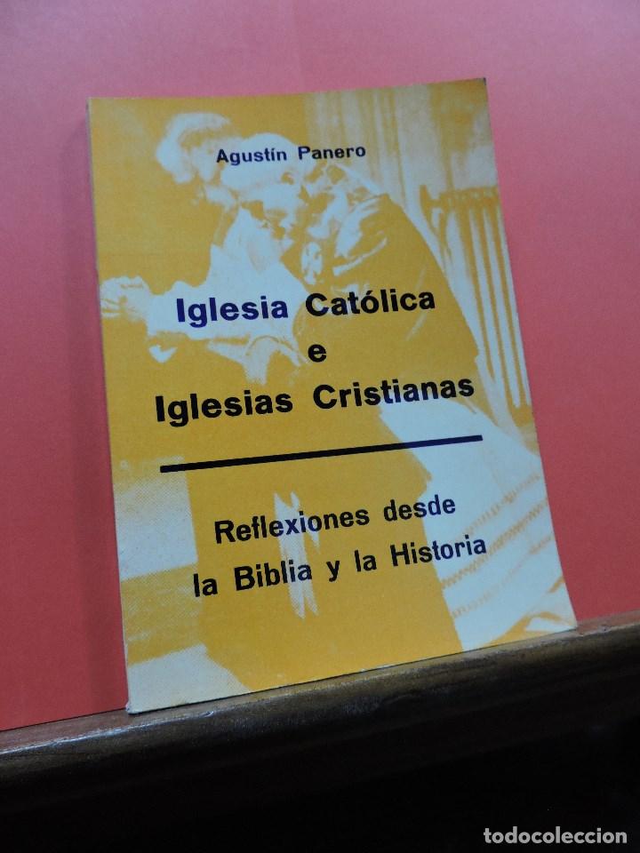 Libros de segunda mano: Iglesia Cat&oacute;lica e Iglesias Cristianas. Reflexiones desde la Biblia y la Historia. PANERO, Agust&iacute;n.