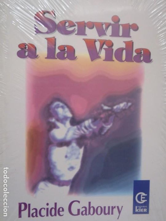 Libros de segunda mano: SERVIR A LA VIDA - PLACIDE GABOURY - KIER - Foto 1