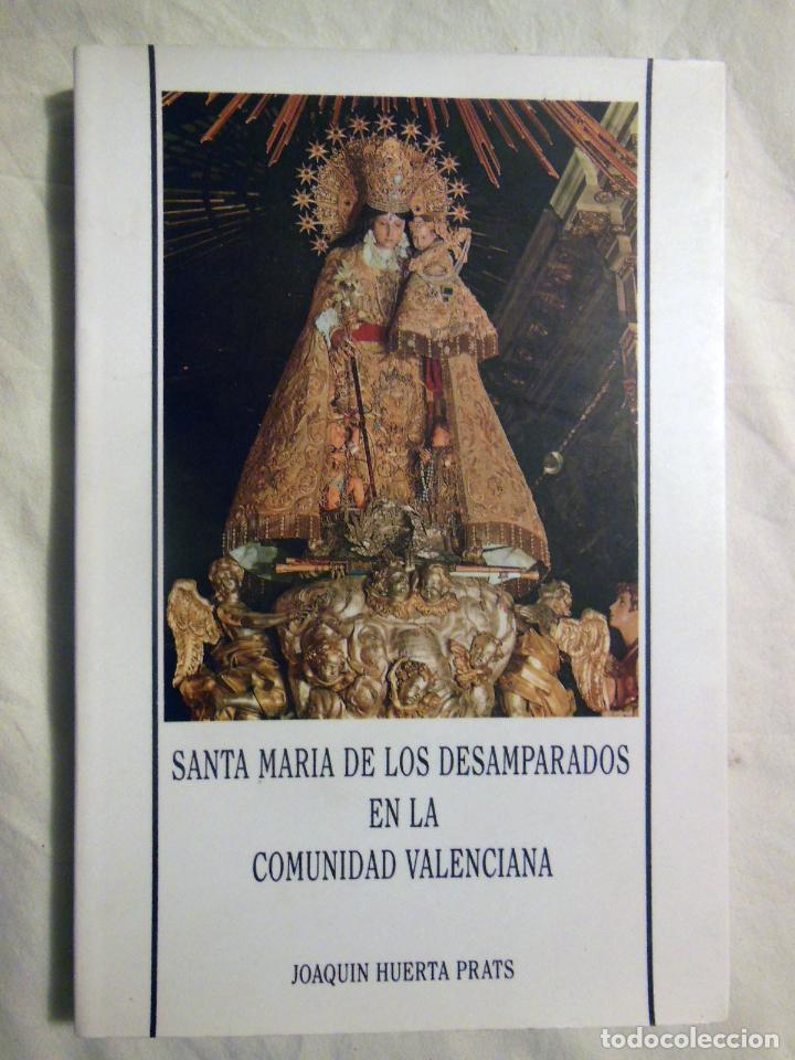 Libros de segunda mano: SANTA MARIA DE LOS DESAMPARADOS EN LA COMUNIDAD VALENCIANA. 1994 JOAQUIN HUERTA PRATS