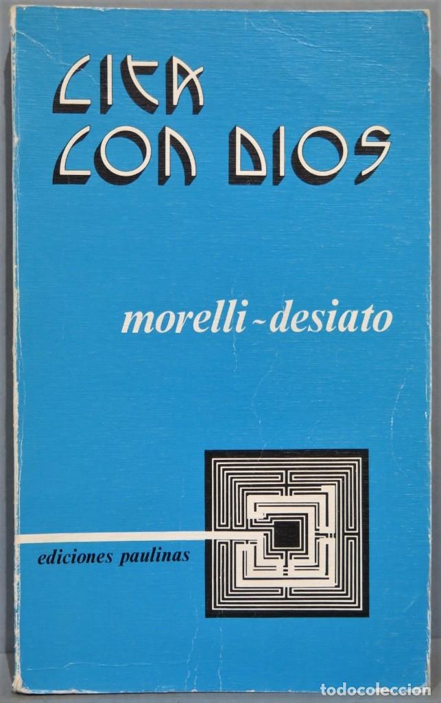 Libros de segunda mano: CITA CON DIOS. MORELLI-DESIATO - Foto 1