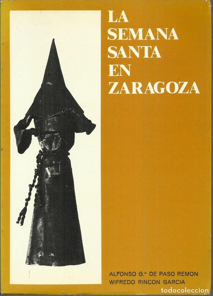Libros de segunda mano: La semana santa en Zaragoza. Zaragoza 1981,285 p&aacute;g. + ap&eacute;ndices fotos