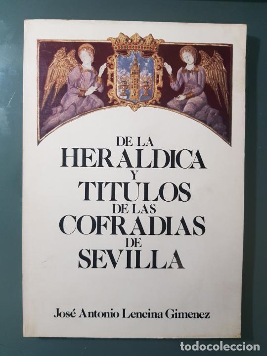 Libros de segunda mano: Lencina Gim&eacute;nez: ''De La Her&aacute;ldica y los T&iacute;tulos de las Cofrad&iacute;as de Sevilla'' (1981)