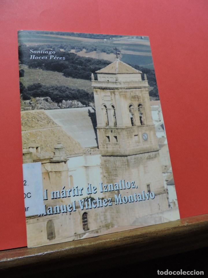 Libri di seconda mano: Al m&aacute;rtir de Iznalloz, Manuel V&iacute;lchez Montalvo. HOCES P&Eacute;REZ, Santiago.