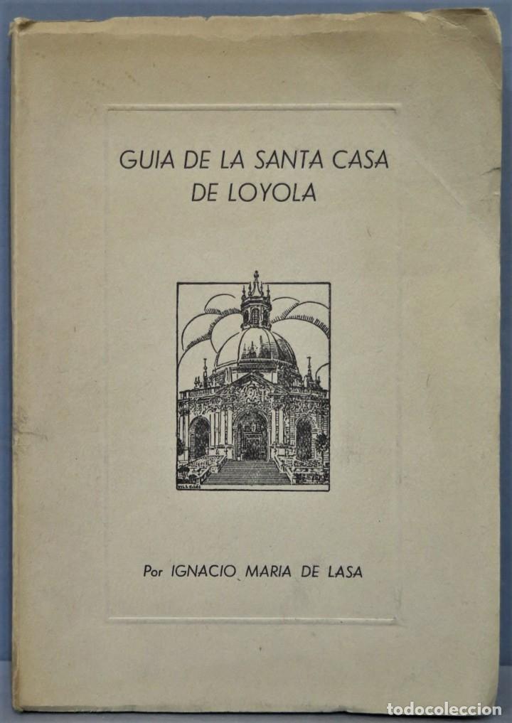 Gebrauchte B&uuml;cher: GUIA DE LA SANTA CASA DE LOYOLA. IGNACIO MARIA DE LASA