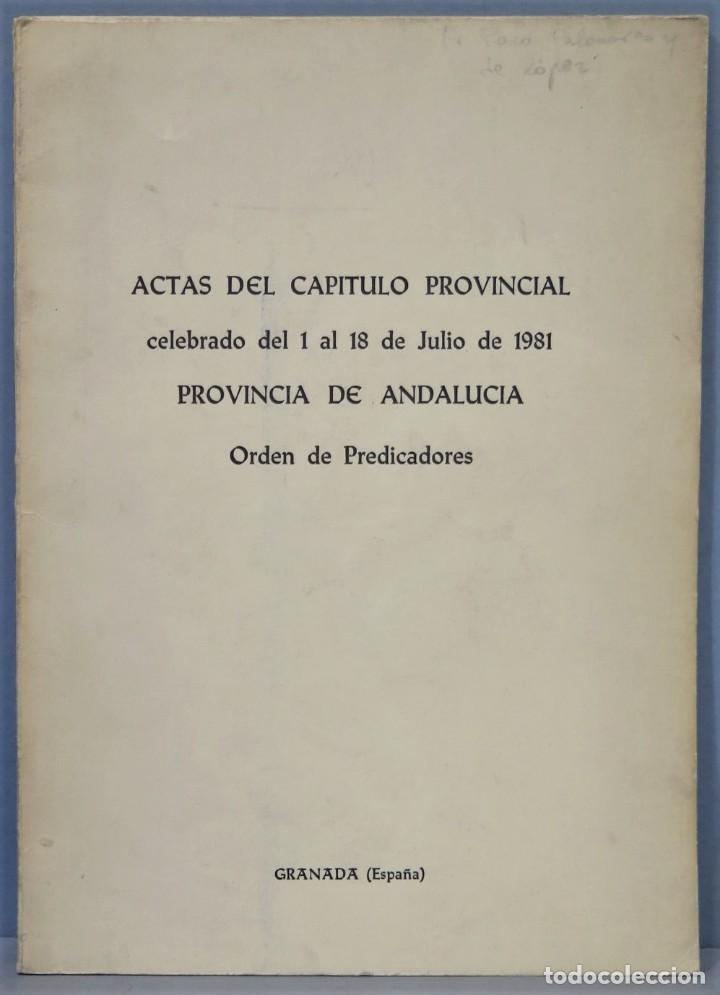 Libri di seconda mano: ACTAS DEL CAPITULO PROVINCIAL CELEBRADO DEL 1 AL 18 DE JULIO DE 1981. PROVINCIA ANDALUCIA. ORDEN PRE