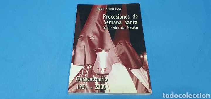Libros de segunda mano: PROCESIONES DE SEMANA SANTA, SAN PEDRO DEL PINATAR - CINCUENTENARIO 1951 - 2000