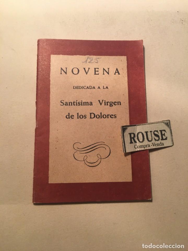 Libros de segunda mano: NOVENA DEDICADA A LA SANTISIMA VIRGEN DE LOS DOLORES - 32 PAG. 11,5X8,5 CM.