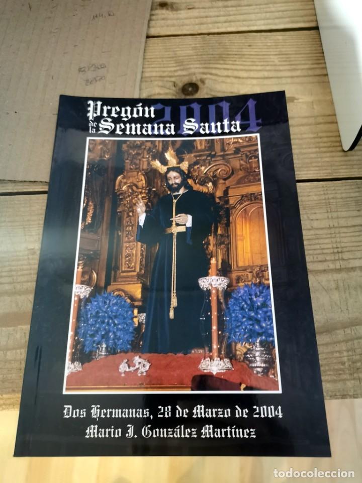 Libros de segunda mano: SEMANA SANTA DOS HERMANAS, 2004, PREGON PRONUNCIADO POR MARIO J. GONZALEZ MARTINEZ