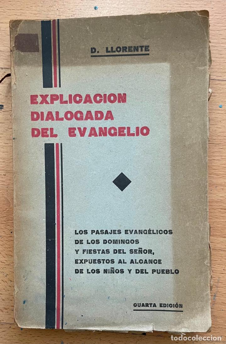 Libros de segunda mano: EXPLICACION DIALOGADA DEL EVANGELIO, D. LLorente - Foto 1