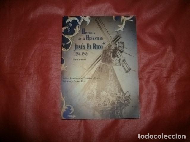 Libros de segunda mano: Historia de la Hermandad de Jes&uacute;s El Rico (1584-1939) [Semana Santa de M&aacute;laga]